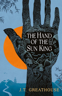 J. T. Greathouse - The Hand of the Sun King