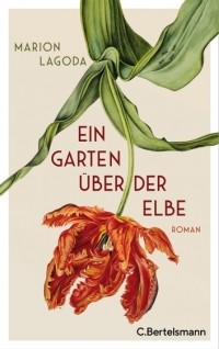 Marion Lagoda - Ein Garten über der Elbe
