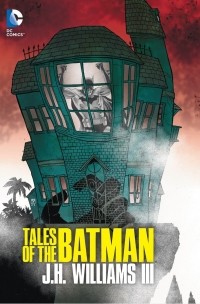 Джей Уильямс III - Tales of the Batman: J.H. Williams III