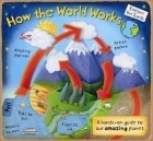 Кристиан Дорион - How the World Works: A Hands-On Guide to Our Amazing Planet