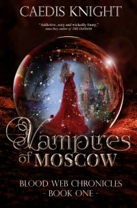 Кейдис Найт - Vampires of Moscow