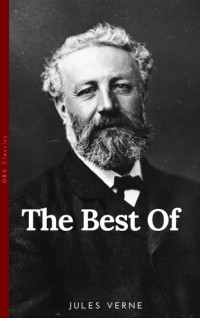 Jules Verne - The Best of Jules Verne: Twenty Thousand Leagues Under the Sea. Around the World in Eighty Days. Journey to the Center of the Earth. The Mysterious Island (сборник)