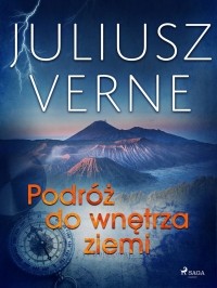 Jules Verne - Podróż do wnętrza ziemi