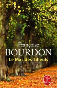 Françoise Bourdon - Le Mas Des Tilleuls