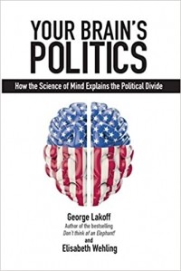 Джордж Лакофф - Your Brain's Politics: How the Science of Mind Explains the Political Divide