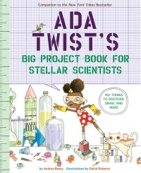 Андреа Бети - Ada Twist's Big Project Book for Stellar Scientists