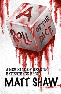 Matt Shaw - A Roll of the Dice: A New kind of Reading Experience