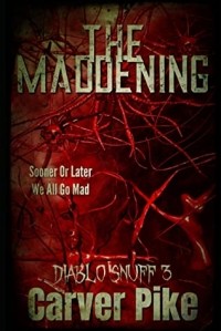 Carver Pike - The Maddening: Diablo Snuff 3