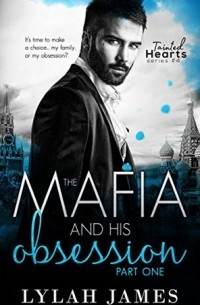 Лайла Джеймс - The Mafia And His Obsession: Part 1