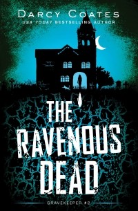 Дарси Коутс - The Ravenous Dead