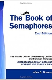Allen Downey - The Little Book of Semaphores