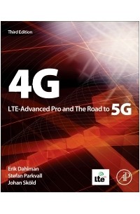 Erik Dahlman - 4G, LTE-Advanced Pro and The Road to 5G