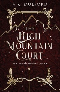 А. К. Малфорд - The High Mountain Court