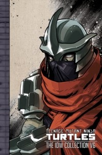  - Teenage Mutant Ninja Turtles: The IDW Collection, Volume 6