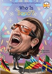  - Who Is Bono?