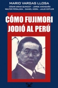 AA. VV. - Cómo Fujimori jodió al Perú