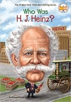 Майкл Берган - Who Was H. J. Heinz?