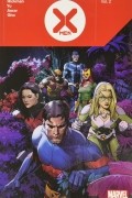 Джонатан Хикман - X-Men by Jonathan Hickman Vol. 2