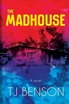 T.J. Benson - The Madhouse