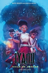 Roye Okupe - Iyanu: Child of Wonder Volume 2