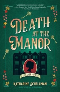 Katharine Schellman - Death at the Manor