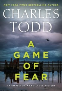 Чарлз Тодд - A Game of Fear