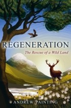 Andrew Painting - Regeneration: The Rescue of a Wild Land