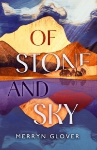 Меррин Гловер - Of Stone and Sky