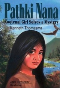Кеннет Томасма - Pathki Nana: Kootenai Girl Solves a Mystery