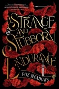 Фоз Медоуз - A Strange and Stubborn Endurance