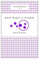 Дэниел Гоулман - What Makes a Leader?