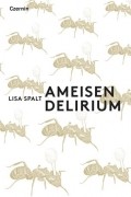 Лиза Спальт - Ameisendelirium