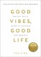 Vex King - Good Vibes, Good Life: How Self-Love Is the Key to Unlocking Your Greatness