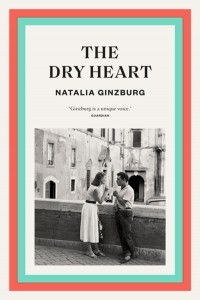 Наталия Гинзбург - The Dry Heart