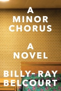 Billy-Ray Belcourt - A Minor Chorus