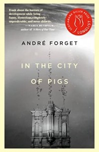 André Forget - In the City of Pigs
