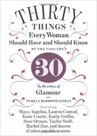 Памела Редмонд Сатран - 30 Things Every Woman Should Have and Should Know by the Time She's 30