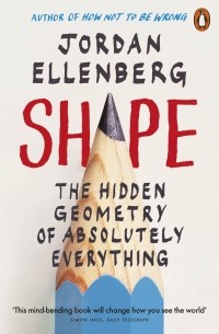 Shape. The Hidden Geometry of Absolutely Everything