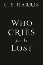 К. С. Харрис - Who Cries for the Lost