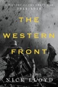 Ник Ллойд - The Western Front: A History of the Great War, 1914-1918