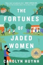 Carolyn Huynh - The Fortunes of Jaded Women