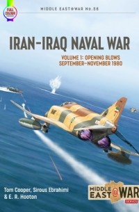  - Iran-Iraq Naval War. Volume 1: Opening Blows, 1980-1982