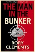 Рори Клементс - The Man in the Bunker