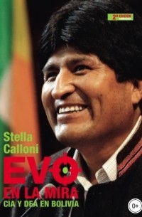 Stella Calloni - Evo en la mira CIA y DEA en Bolivia