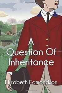 Элизабет Эдмондсон - A Question of Inheritance
