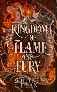Whitney Dean - A Kingdom of Flame and Fury