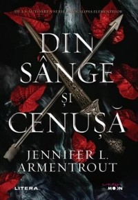 Jennifer L. Armentrout - Din sânge și cenușă