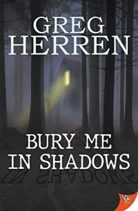 Грег Херрен - Bury Me In Shadows