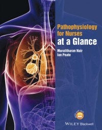 Ian  Peate - Pathophysiology for Nurses at a Glance