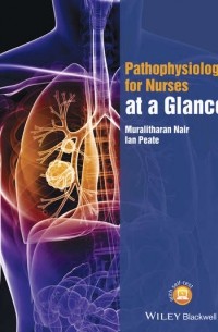 Ian  Peate - Pathophysiology for Nurses at a Glance